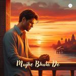 Mujhe Bhula Do - Aarch N Arise Song Download